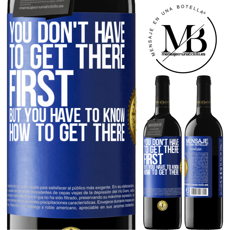 39,95 € Free Shipping | Red Wine RED Edition MBE Reserve You don't have to get there first, but you have to know how to get there Blue Label. Customizable label Reserve 12 Months Harvest 2015 Tempranillo