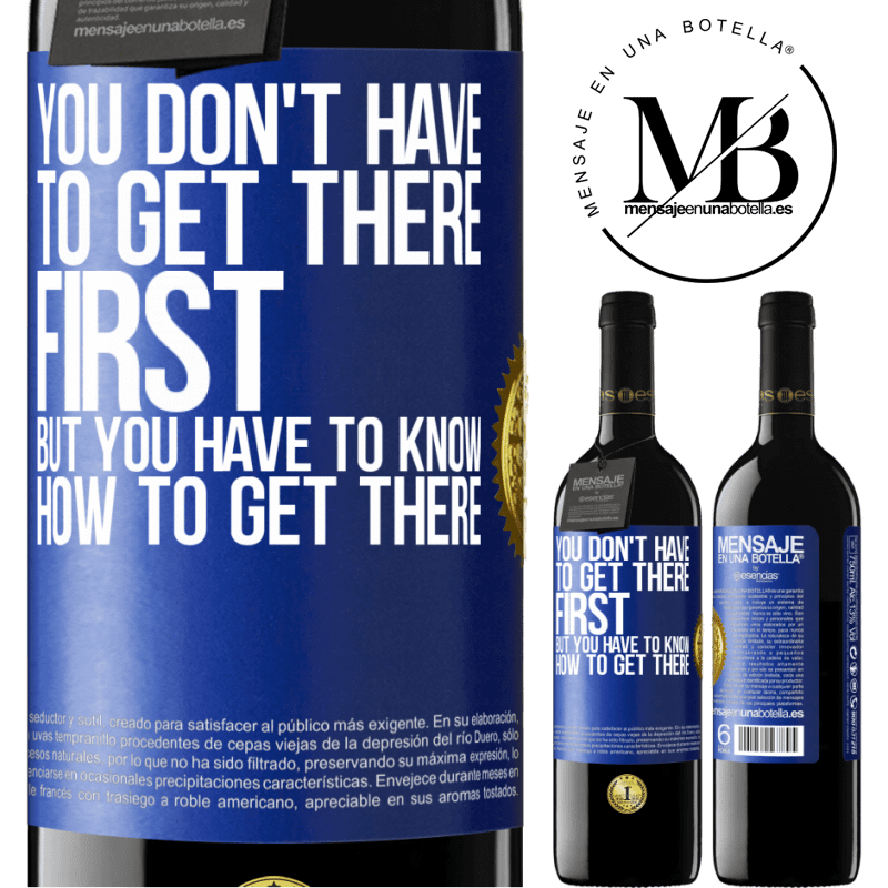 39,95 € Free Shipping | Red Wine RED Edition MBE Reserve You don't have to get there first, but you have to know how to get there Blue Label. Customizable label Reserve 12 Months Harvest 2016 Tempranillo