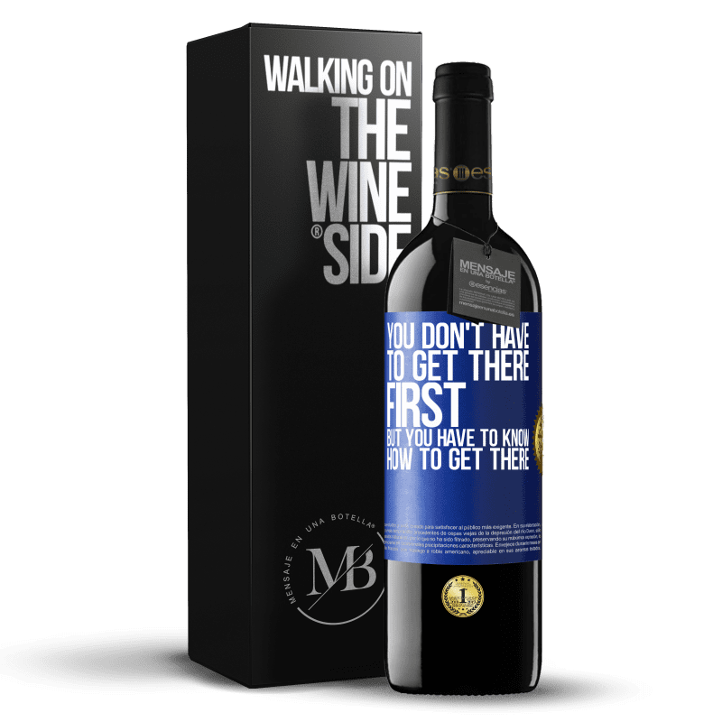 39,95 € Free Shipping | Red Wine RED Edition MBE Reserve You don't have to get there first, but you have to know how to get there Blue Label. Customizable label Reserve 12 Months Harvest 2014 Tempranillo