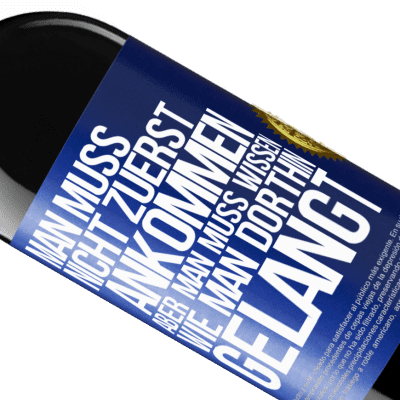 Einzigartige und Persönliche Ausdrücke. «Man muss nicht zuerst ankommen, aber man muss wissen, wie man dorthin gelangt» RED Ausgabe MBE Reserve