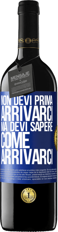 39,95 € | Vino rosso Edizione RED MBE Riserva Non devi prima arrivarci, ma devi sapere come arrivarci Etichetta Blu. Etichetta personalizzabile Riserva 12 Mesi Raccogliere 2015 Tempranillo