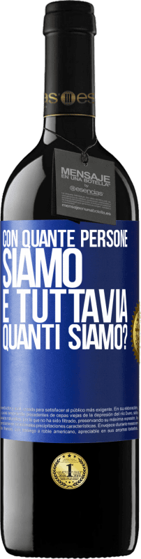 «Con quante persone siamo e tuttavia quanti siamo?» Edizione RED MBE Riserva