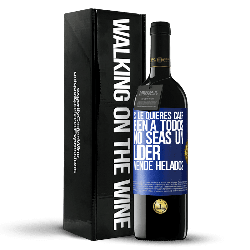 39,95 € Envío gratis | Vino Tinto Edición RED MBE Reserva Si le quieres caer bien a todos, no seas un líder. Vende helados Etiqueta Azul. Etiqueta personalizable Reserva 12 Meses Cosecha 2015 Tempranillo