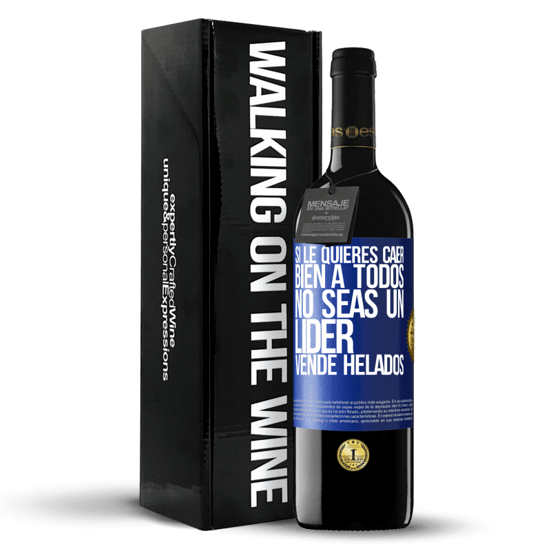 39,95 € Envío gratis | Vino Tinto Edición RED MBE Reserva Si le quieres caer bien a todos, no seas un líder. Vende helados Etiqueta Azul. Etiqueta personalizable Reserva 12 Meses Cosecha 2016 Tempranillo