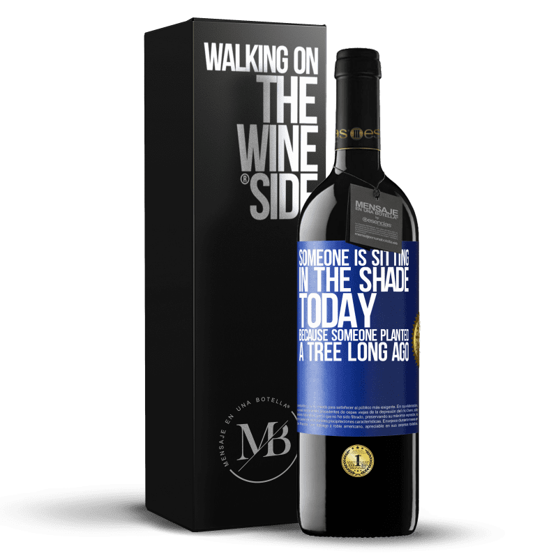 39,95 € Free Shipping | Red Wine RED Edition MBE Reserve Someone is sitting in the shade today, because someone planted a tree long ago Blue Label. Customizable label Reserve 12 Months Harvest 2014 Tempranillo
