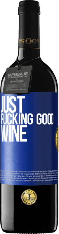 39,95 € Бесплатная доставка | Красное вино Издание RED MBE Бронировать Just fucking good wine Синяя метка. Настраиваемая этикетка Бронировать 12 Месяцы Урожай 2014 Tempranillo