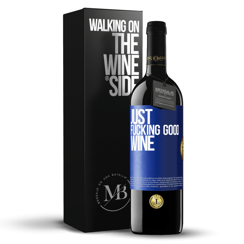 39,95 € Бесплатная доставка | Красное вино Издание RED MBE Бронировать Just fucking good wine Синяя метка. Настраиваемая этикетка Бронировать 12 Месяцы Урожай 2016 Tempranillo