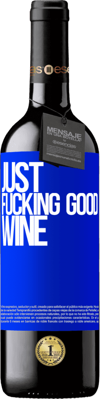 «Just fucking good wine» Édition RED MBE Réserve