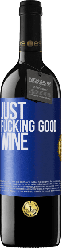 Envío gratis | Vino Tinto Edición RED MBE Reserva Just fucking good wine Etiqueta Azul. Etiqueta personalizable Reserva 12 Meses Cosecha 2014 Tempranillo