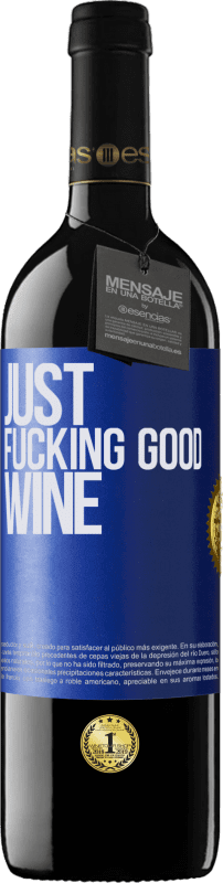 «Just fucking good wine» Edición RED MBE Reserva