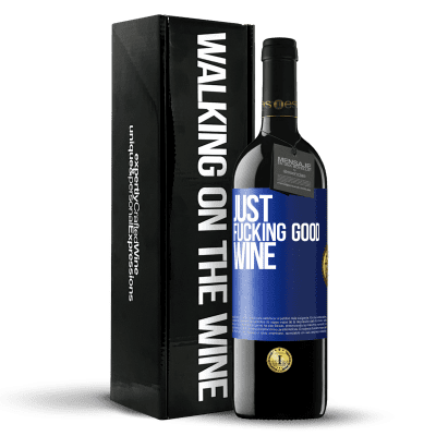 «Just fucking good wine» Edición RED MBE Reserva