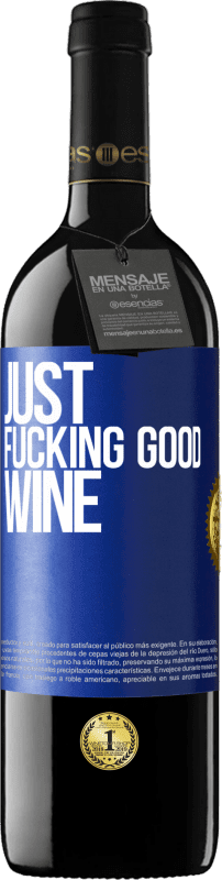 «Just fucking good wine» Edição RED MBE Reserva