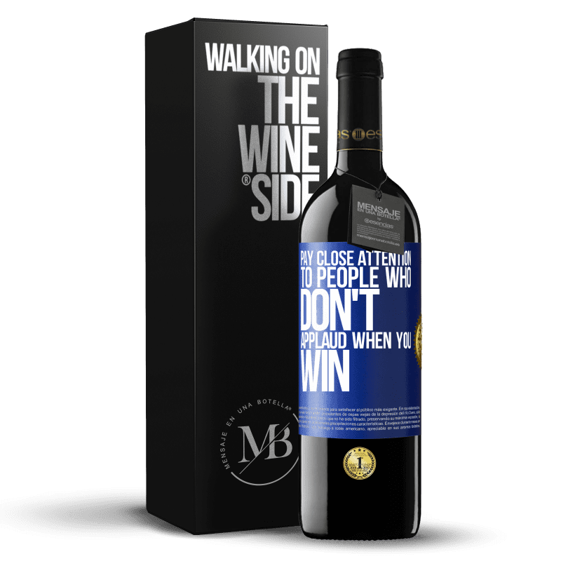 39,95 € Free Shipping | Red Wine RED Edition MBE Reserve Pay close attention to people who don't applaud when you win Blue Label. Customizable label Reserve 12 Months Harvest 2014 Tempranillo