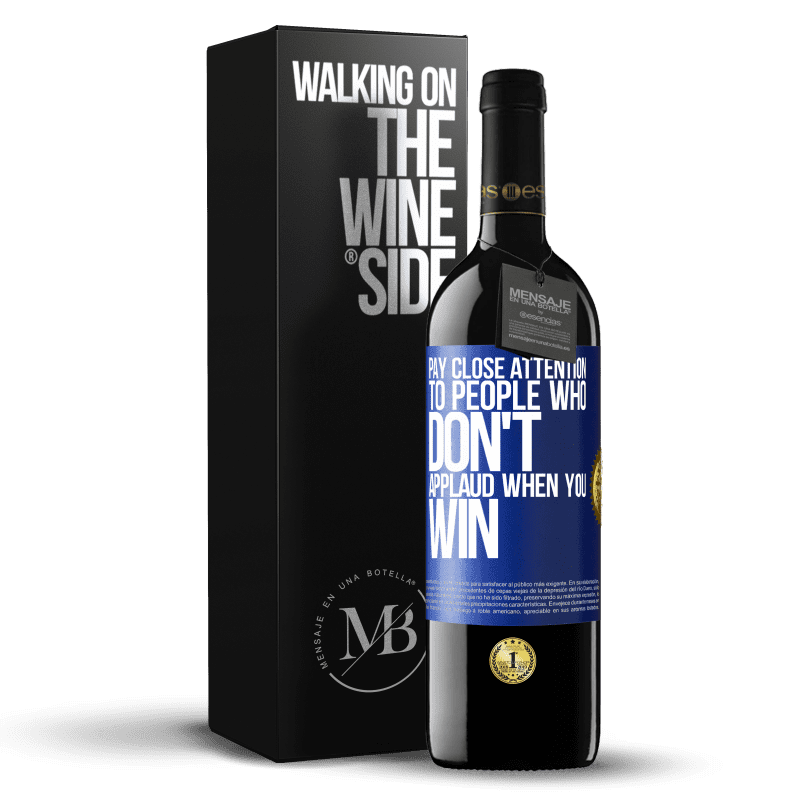 39,95 € Free Shipping | Red Wine RED Edition MBE Reserve Pay close attention to people who don't applaud when you win Blue Label. Customizable label Reserve 12 Months Harvest 2015 Tempranillo