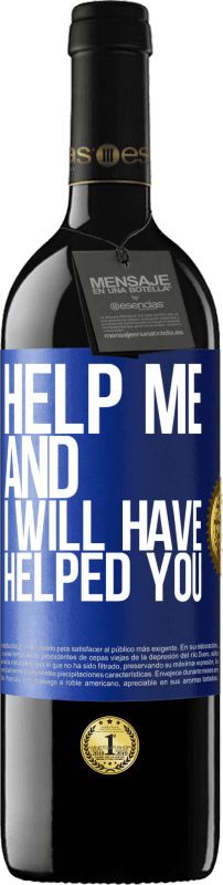39,95 € | Красное вино Издание RED MBE Бронировать Помоги мне, и я помогу тебе Синяя метка. Настраиваемая этикетка Бронировать 12 Месяцы Урожай 2014 Tempranillo