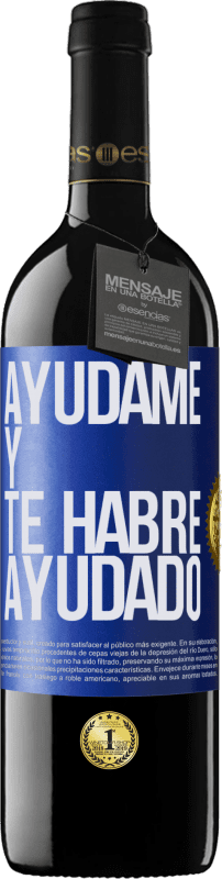 39,95 € | Vino Tinto Edición RED MBE Reserva Ayúdame y te habré ayudado Etiqueta Azul. Etiqueta personalizable Reserva 12 Meses Cosecha 2014 Tempranillo