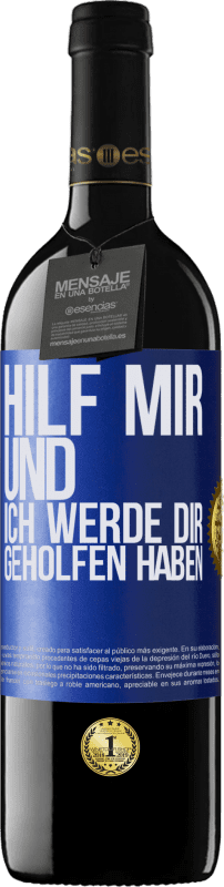 39,95 € Kostenloser Versand | Rotwein RED Ausgabe MBE Reserve Hilf mir und ich werde dir geholfen haben Blaue Markierung. Anpassbares Etikett Reserve 12 Monate Ernte 2016 Tempranillo