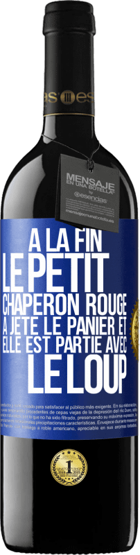 39,95 € | Vin rouge Édition RED MBE Réserve À la fin le petit chaperon rouge a jeté le panier et elle est partie avec le loup Étiquette Bleue. Étiquette personnalisable Réserve 12 Mois Récolte 2015 Tempranillo