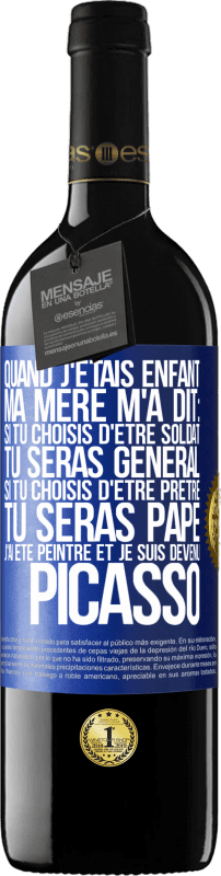 «Quand j'étais enfant, ma mère m'a dit: si tu choisis d'être soldat tu seras général. Si tu choisis d'être prêtre tu seras Pape» Édition RED MBE Réserve