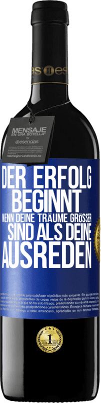 Kostenloser Versand | Rotwein RED Ausgabe MBE Reserve Der Erfolg beginnt, wenn deine Träume größer sind als deine Ausreden Blaue Markierung. Anpassbares Etikett Reserve 12 Monate Ernte 2014 Tempranillo