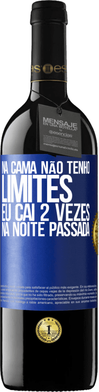 «Na cama não tenho limites. Eu caí 2 vezes na noite passada» Edição RED MBE Reserva