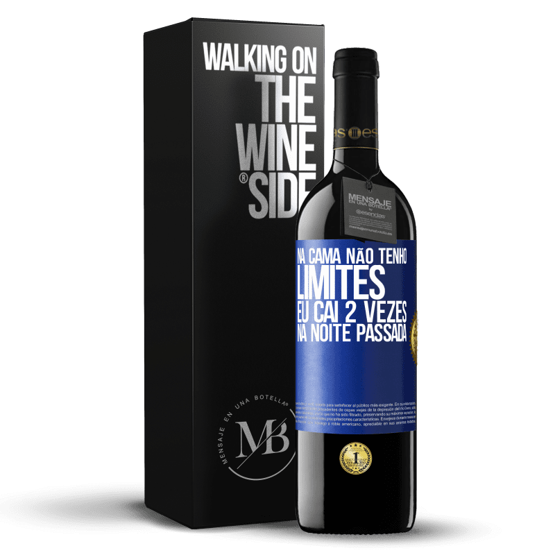 39,95 € Envio grátis | Vinho tinto Edição RED MBE Reserva Na cama não tenho limites. Eu caí 2 vezes na noite passada Etiqueta Azul. Etiqueta personalizável Reserva 12 Meses Colheita 2014 Tempranillo