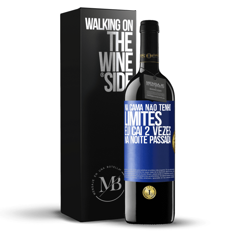 39,95 € Envio grátis | Vinho tinto Edição RED MBE Reserva Na cama não tenho limites. Eu caí 2 vezes na noite passada Etiqueta Azul. Etiqueta personalizável Reserva 12 Meses Colheita 2016 Tempranillo