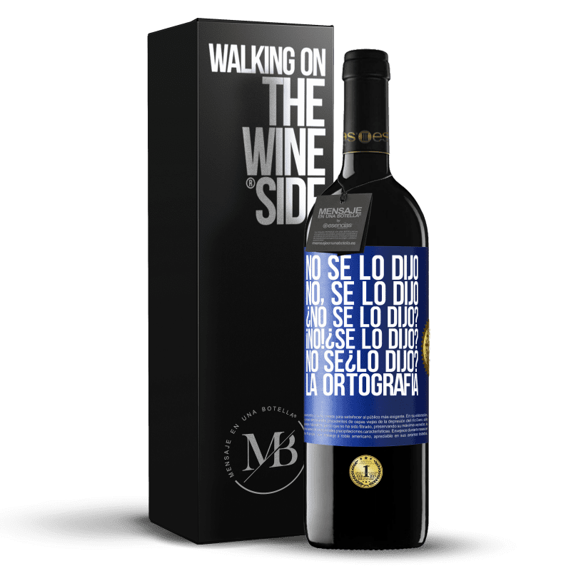39,95 € Free Shipping | Red Wine RED Edition MBE Reserve No se lo dijo. No, se lo dijo. ¿No se lo dijo? ¡No! ¿Se lo dijo? No sé ¿lo dijo? La ortografía Blue Label. Customizable label Reserve 12 Months Harvest 2014 Tempranillo