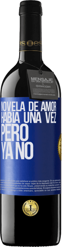 Envío gratis | Vino Tinto Edición RED MBE Reserva Novela de amor. Había una vez, pero ya no Etiqueta Azul. Etiqueta personalizable Reserva 12 Meses Cosecha 2014 Tempranillo