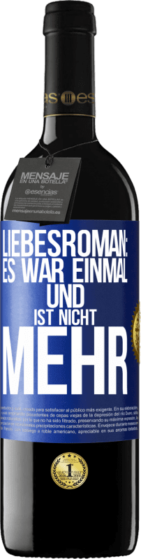 Kostenloser Versand | Rotwein RED Ausgabe MBE Reserve Liebesroman: Es war einmal und ist nicht mehr Blaue Markierung. Anpassbares Etikett Reserve 12 Monate Ernte 2014 Tempranillo