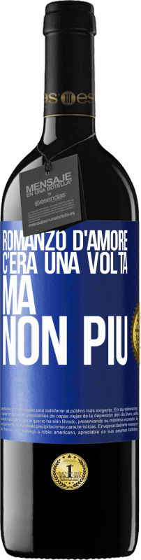 Spedizione Gratuita | Vino rosso Edizione RED MBE Riserva Romanzo d'amore. C'era una volta, ma non più Etichetta Blu. Etichetta personalizzabile Riserva 12 Mesi Raccogliere 2014 Tempranillo