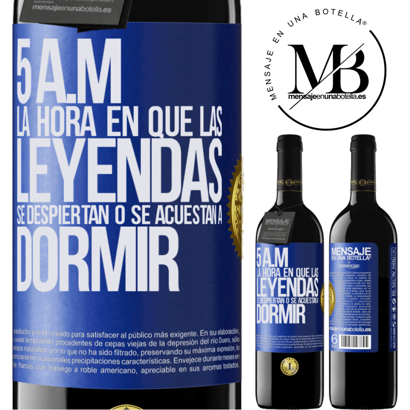 39,95 € Envío gratis | Vino Tinto Edición RED MBE Reserva 5 A.M. La hora en que las leyendas se despiertan o se acuestan a dormir Etiqueta Azul. Etiqueta personalizable Reserva 12 Meses Cosecha 2015 Tempranillo