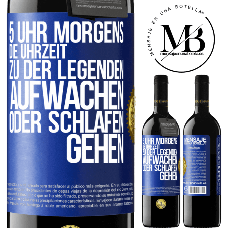 39,95 € Kostenloser Versand | Rotwein RED Ausgabe MBE Reserve 5 Uhr morgens. Die Uhrzeit, zu der Legenden aufwachen oder schlafen gehen Blaue Markierung. Anpassbares Etikett Reserve 12 Monate Ernte 2015 Tempranillo
