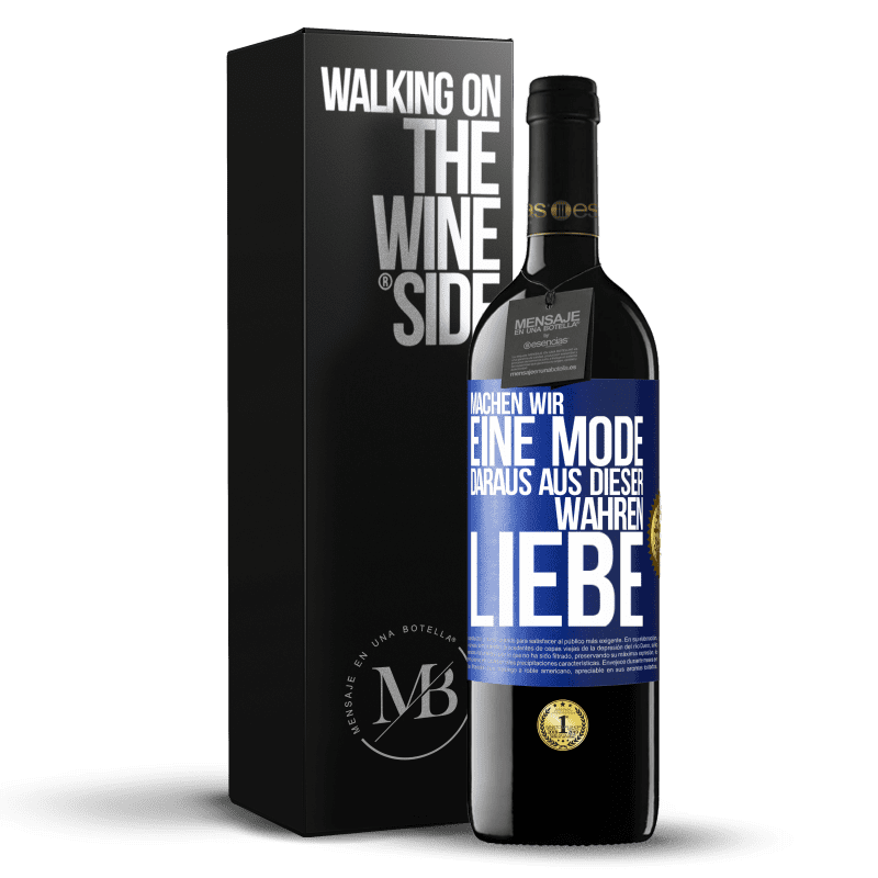 39,95 € Kostenloser Versand | Rotwein RED Ausgabe MBE Reserve Machen wir eine Mode daraus, aus dieser wahren Liebe Blaue Markierung. Anpassbares Etikett Reserve 12 Monate Ernte 2015 Tempranillo