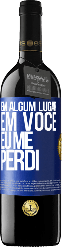 39,95 € Envio grátis | Vinho tinto Edição RED MBE Reserva Em algum lugar em você eu me perdi Etiqueta Azul. Etiqueta personalizável Reserva 12 Meses Colheita 2015 Tempranillo