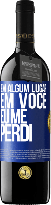 39,95 € | Vinho tinto Edição RED MBE Reserva Em algum lugar em você eu me perdi Etiqueta Azul. Etiqueta personalizável Reserva 12 Meses Colheita 2016 Tempranillo