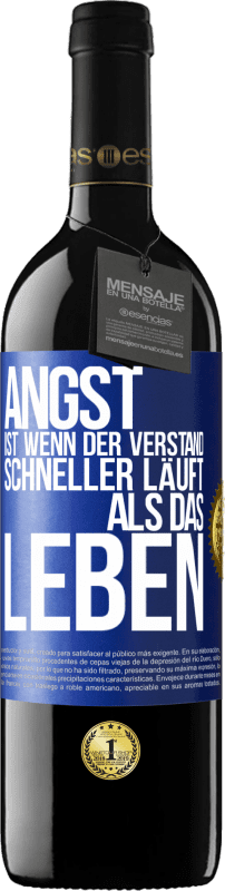 39,95 € | Rotwein RED Ausgabe MBE Reserve Angst ist wenn der Verstand schneller läuft als das Leben Blaue Markierung. Anpassbares Etikett Reserve 12 Monate Ernte 2015 Tempranillo