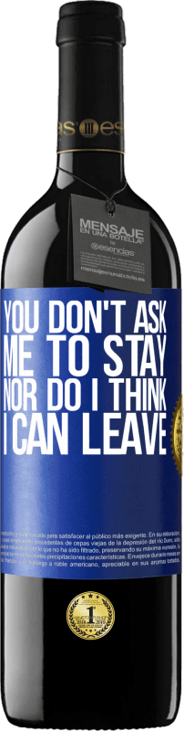 «You don't ask me to stay, nor do I think I can leave» RED Edition MBE Reserve