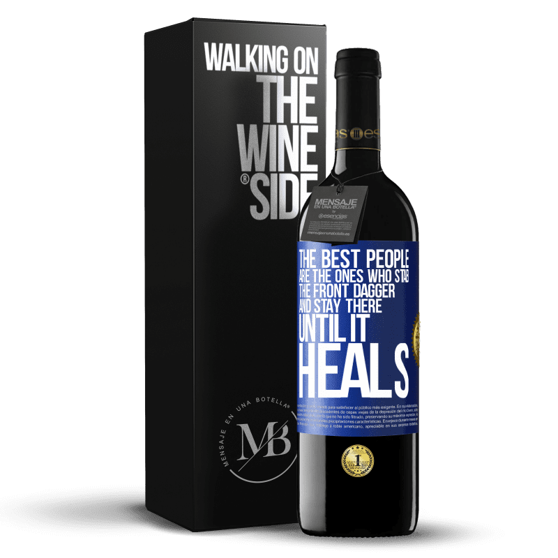 24,95 € Free Shipping | Red Wine RED Edition Crianza 6 Months The best people are the ones who stab the front dagger and stay there until it heals Blue Label. Customizable label Aging in oak barrels 6 Months Harvest 2019 Tempranillo