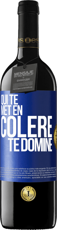 39,95 € Envoi gratuit | Vin rouge Édition RED MBE Réserve Qui te met en colère te domine Étiquette Bleue. Étiquette personnalisable Réserve 12 Mois Récolte 2016 Tempranillo