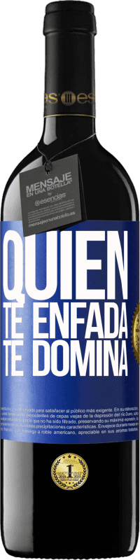 39,95 € Envío gratis | Vino Tinto Edición RED MBE Reserva Quien te enfada, te domina Etiqueta Azul. Etiqueta personalizable Reserva 12 Meses Cosecha 2015 Tempranillo