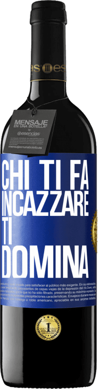 39,95 € | Vino rosso Edizione RED MBE Riserva Chi ti fa incazzare, ti domina Etichetta Blu. Etichetta personalizzabile Riserva 12 Mesi Raccogliere 2015 Tempranillo