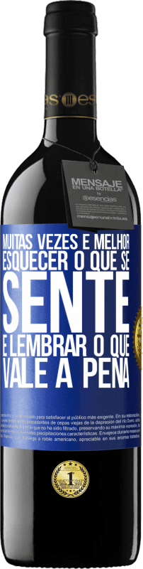 39,95 € | Vinho tinto Edição RED MBE Reserva Muitas vezes é melhor esquecer o que se sente e lembrar o que vale a pena Etiqueta Azul. Etiqueta personalizável Reserva 12 Meses Colheita 2016 Tempranillo