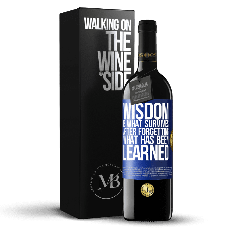 39,95 € Free Shipping | Red Wine RED Edition MBE Reserve Wisdom is what survives after forgetting what has been learned Blue Label. Customizable label Reserve 12 Months Harvest 2015 Tempranillo