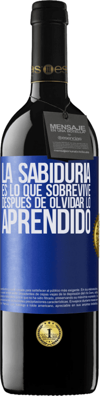 39,95 € | Vino Tinto Edición RED MBE Reserva La sabiduría es lo que sobrevive después de olvidar lo aprendido Etiqueta Azul. Etiqueta personalizable Reserva 12 Meses Cosecha 2015 Tempranillo