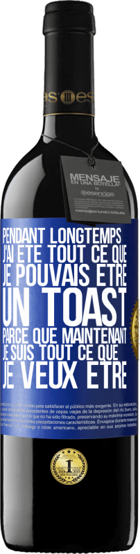39,95 € Envoi gratuit | Vin rouge Édition RED MBE Réserve Pendant longtemps j'ai été tout ce que je pouvais être. Un toast, parce que maintenant je suis tout ce que je veux être Étiquette Bleue. Étiquette personnalisable Réserve 12 Mois Récolte 2016 Tempranillo