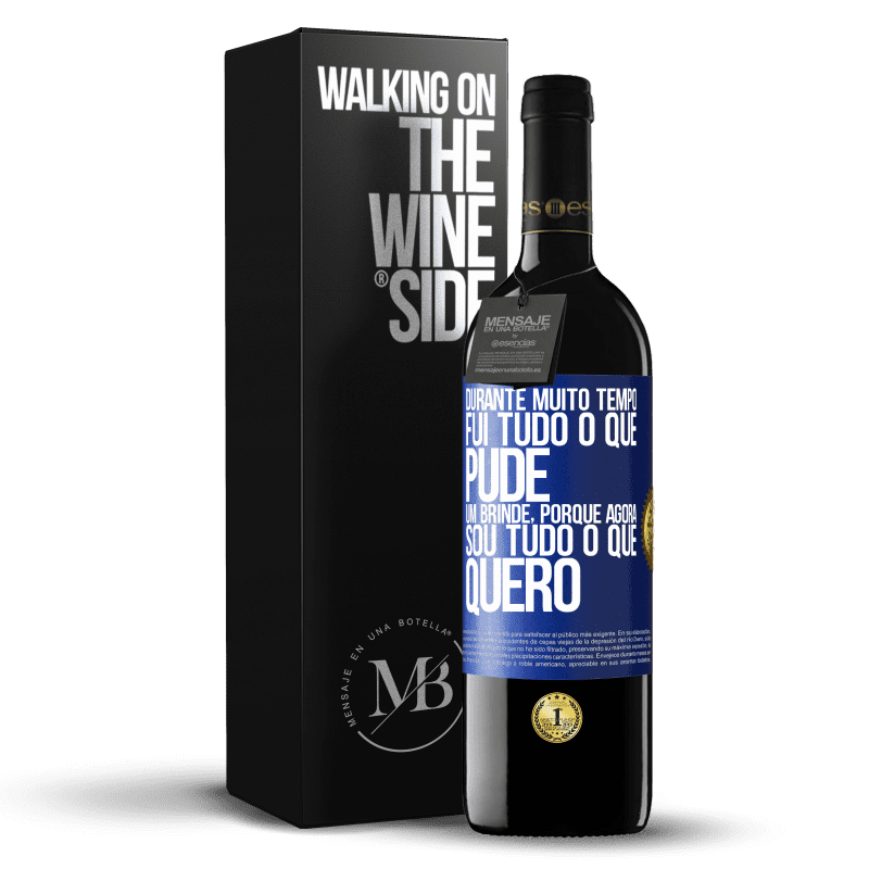 39,95 € Envio grátis | Vinho tinto Edição RED MBE Reserva Durante muito tempo fui tudo o que pude. Um brinde, porque agora sou tudo o que quero Etiqueta Azul. Etiqueta personalizável Reserva 12 Meses Colheita 2015 Tempranillo