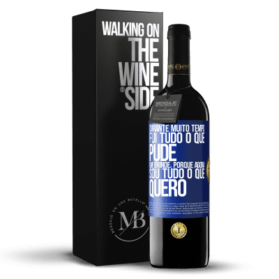 «Durante muito tempo fui tudo o que pude. Um brinde, porque agora sou tudo o que quero» Edição RED MBE Reserva