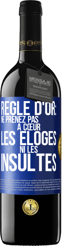 39,95 € Envoi gratuit | Vin rouge Édition RED MBE Réserve Règle d'or: ne prenez pas à cœur les éloges ni les insultes Étiquette Bleue. Étiquette personnalisable Réserve 12 Mois Récolte 2016 Tempranillo