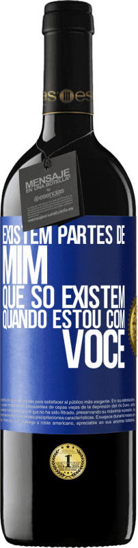 «Existem partes de mim que só existem quando estou com você» Edição RED MBE Reserva
